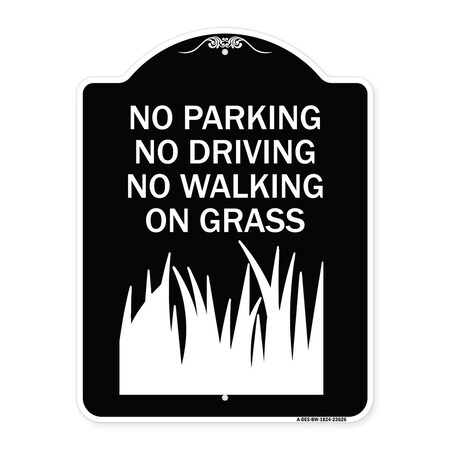 Signmission No Parking Driving or Walking on Grass Heavy-Gauge Aluminum Sign, 24" x 18", BW-1824-23626 A-DES-BW-1824-23626